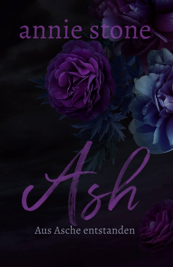 Printcover zu Ash - Aus Asche entstanden: Dunkle Blumen auf schwarzem Hintergrund.